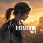 Test The Last of Us Part I an essential version on PS5? Our opinion on this subject